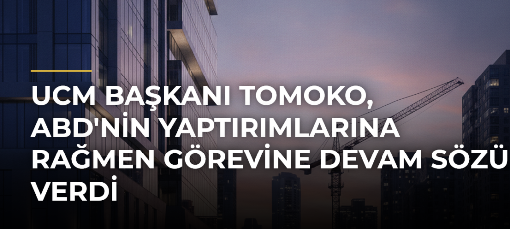 UCM Başkanı Tomoko, ABD’nin Yaptırımlarına Rağmen Görevine Devam Sözü Verdi