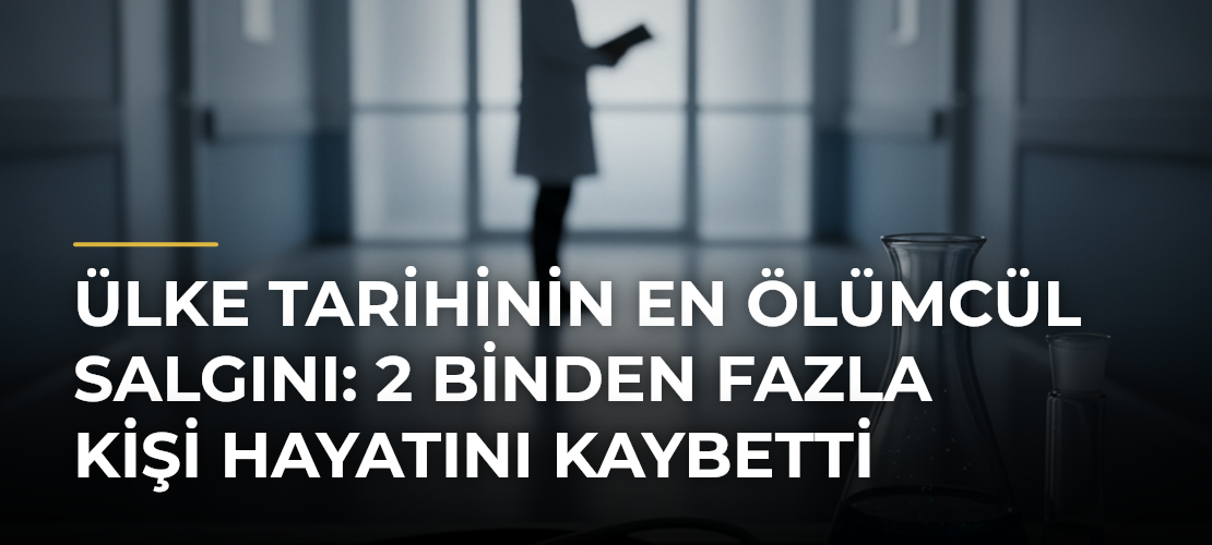 Ülke Tarihinin En Ölümcül Salgını: 2 Binden Fazla Kişi Hayatını Kaybetti - Mirat Haber
