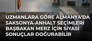 Uzmanlara göre Almanya’da Saksonya-Anhalt seçimleri Başbakan Merz için siyasi sonuçlar doğurabilir