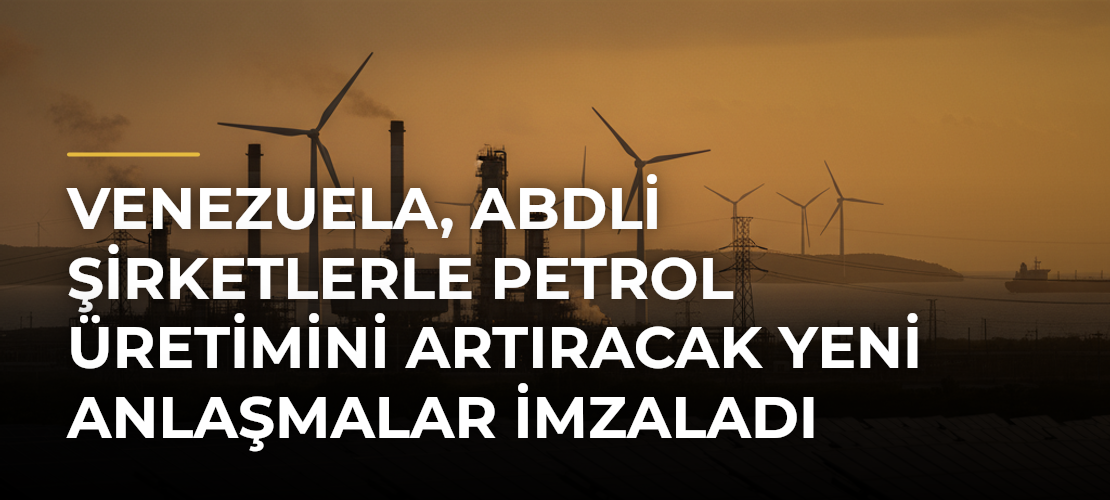 Venezuela, ABDli şirketlerle petrol üretimini artıracak yeni anlaşmalar imzaladı - Mirat Haber