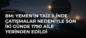 BM: Yemen’in Taiz ilinde çatışmalar nedeniyle son iki günde 1790 aile yerinden edildi
