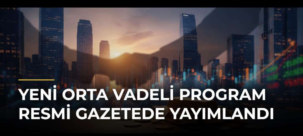 Yeni Orta Vadeli Program Resmi Gazetede yayımlandı