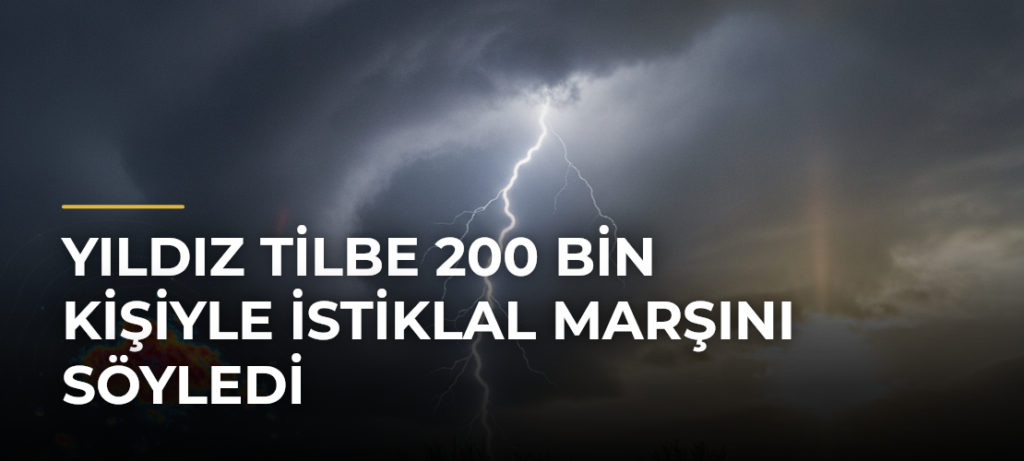 Yıldız Tilbe 200 bin kişiyle İstiklal Marşını söyledi