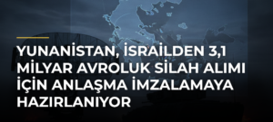 Yunanistan, İsrailden 3,1 milyar avroluk silah alımı için anlaşma imzalamaya hazırlanıyor