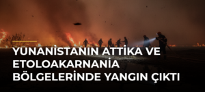 Yunanistanın Attika ve Etoloakarnania Bölgelerinde Yangın Çıktı