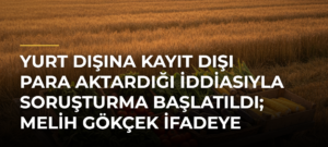 Yurt Dışına Kayıt Dışı Para Aktardığı İddiasıyla Soruşturma Başlatıldı; Melih Gökçek İfadeye Çağrıldı