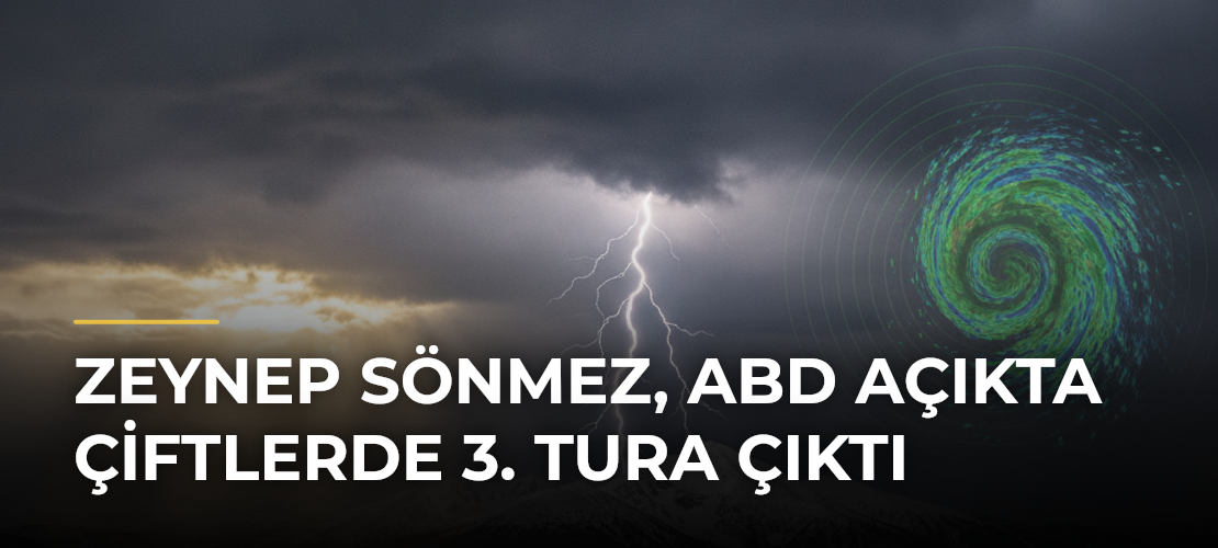 Zeynep Sönmez, ABD Açıkta çiftlerde 3. tura çıktı