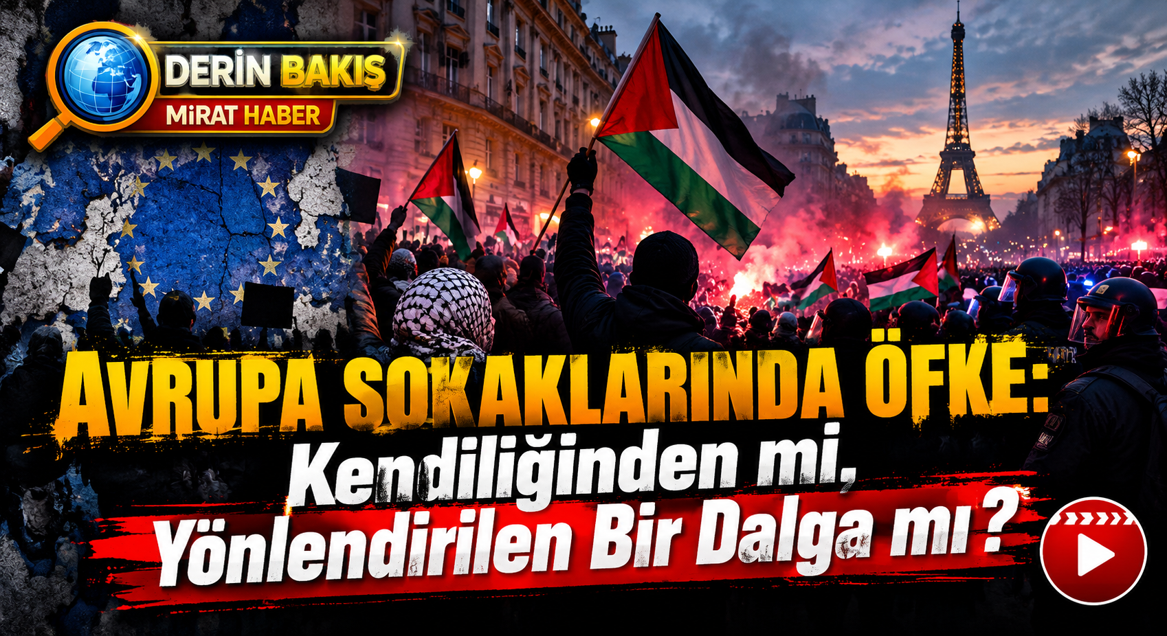 Avrupa Sokaklarında Öfke: Siyonist Etki İhtimali Göz Ardı Edilebilir mi?