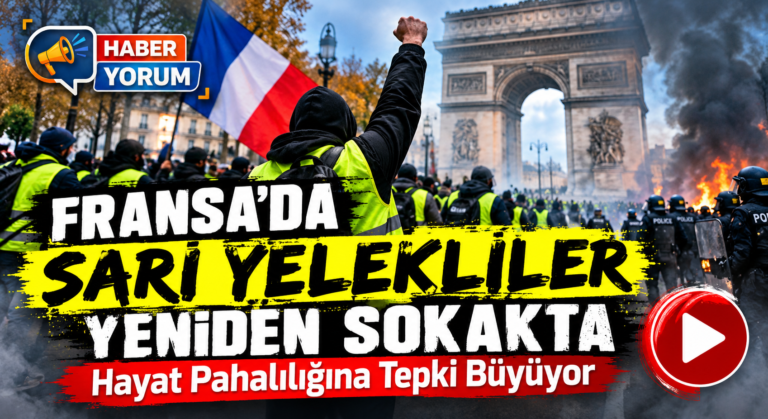 Fransa’da Sarı Yelekliler Yeniden Sokakta: Hayat Pahalılığına Tepki Büyüyor