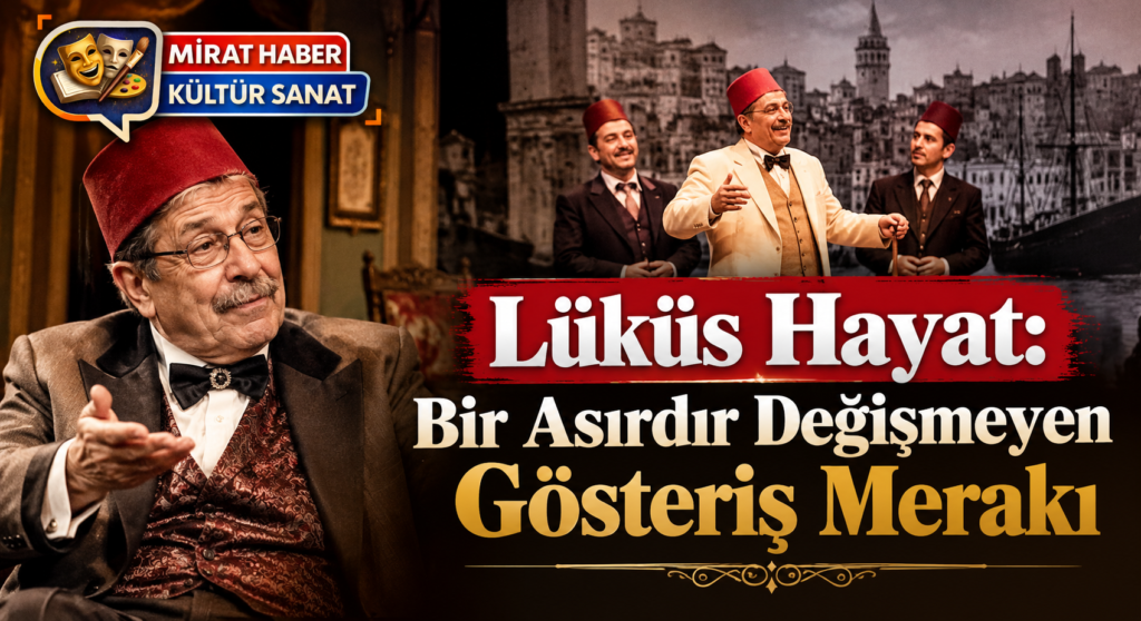 Lüküs Hayat: Bir Asırdır Değişmeyen Gösteriş Merakı