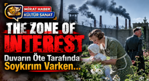 Duvarın Öte Tarafında Soykırım Varken…