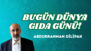 BUGÜN DÜNYA GIDA GÜNÜ!                                     