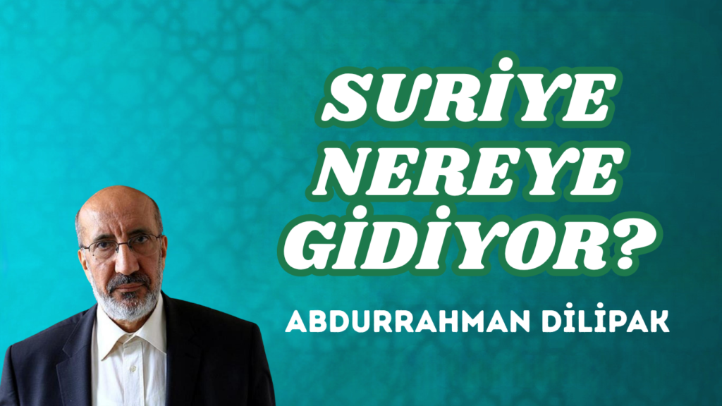 SURİYE NEREYE GİDİYOR?