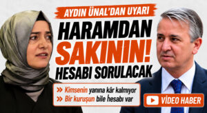 Aydın Ünal’dan Haram Uyarısı: Kimsenin Yanına Kâr Kalmıyor
