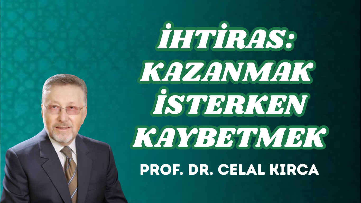 İHTİRAS: KAZANMAK İSTERKEN KAYBETMEK