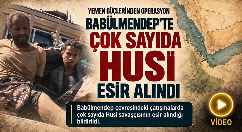 Çok Sayıda Husi Savaşçısının Esir Alındığı Bildirildi