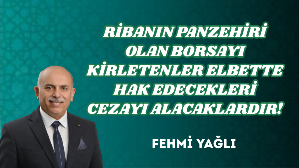 RİBANIN PANZEHİRİ OLAN BORSAYI KİRLETENLER ELBETTE HAK EDECEKLERİ CEZAYI ALACAKLARDIR!