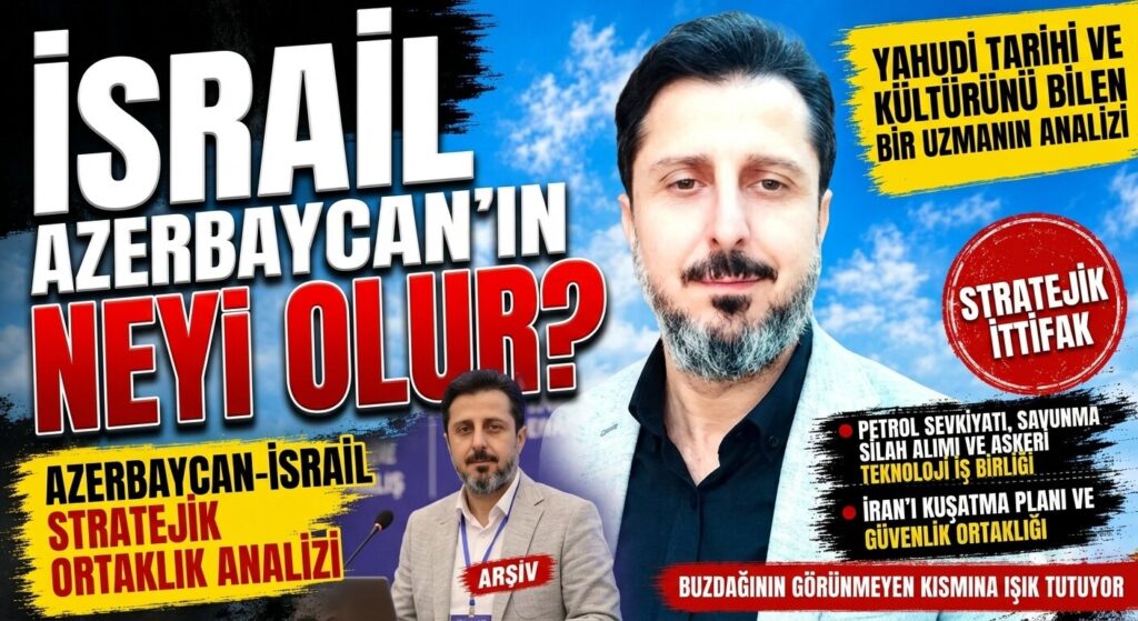 İSRAİL AZERBAYCAN’IN NEYİ OLUR?