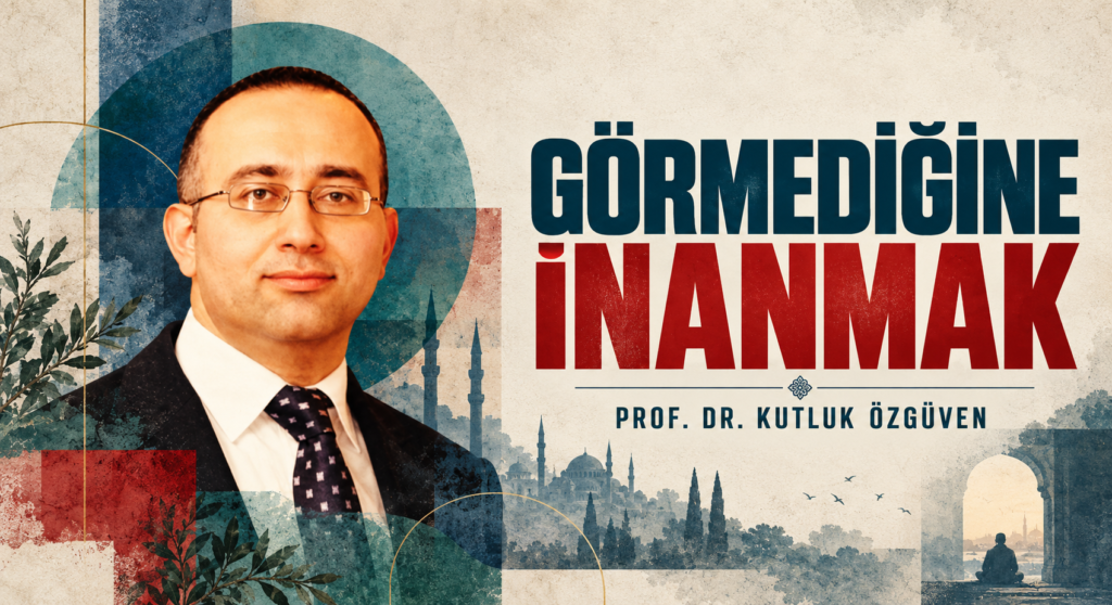 GÖRMEDİĞİNE İNANMAK
