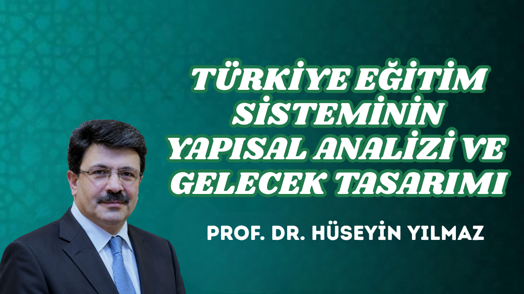 TÜRKİYE EĞİTİM SİSTEMİNİN YAPISAL ANALİZİ VE ​GELECEK TASARIMI