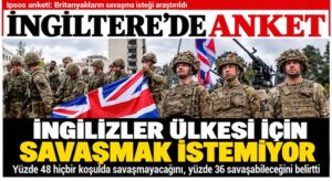 İNGİLİZLER, ÜLKEM İÇİN SAVAŞMAM DİYOR