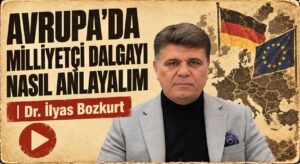 Avrupa’da Milliyetçi Dalgayı Nasıl Anlayalım