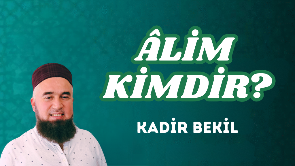 ÂLİM KİMDİR?