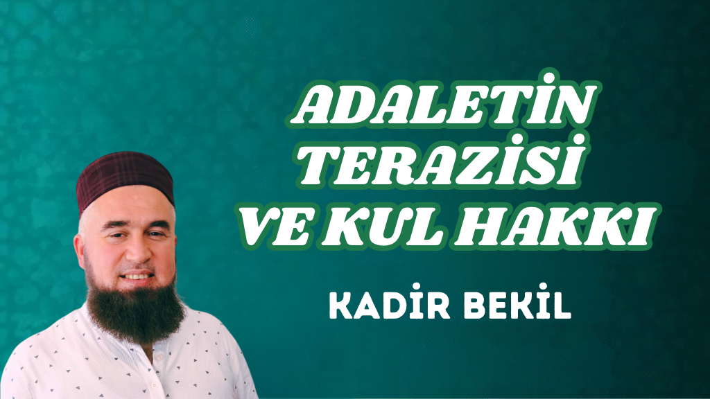 ADALETİN TERAZİSİ VE KUL HAKKI