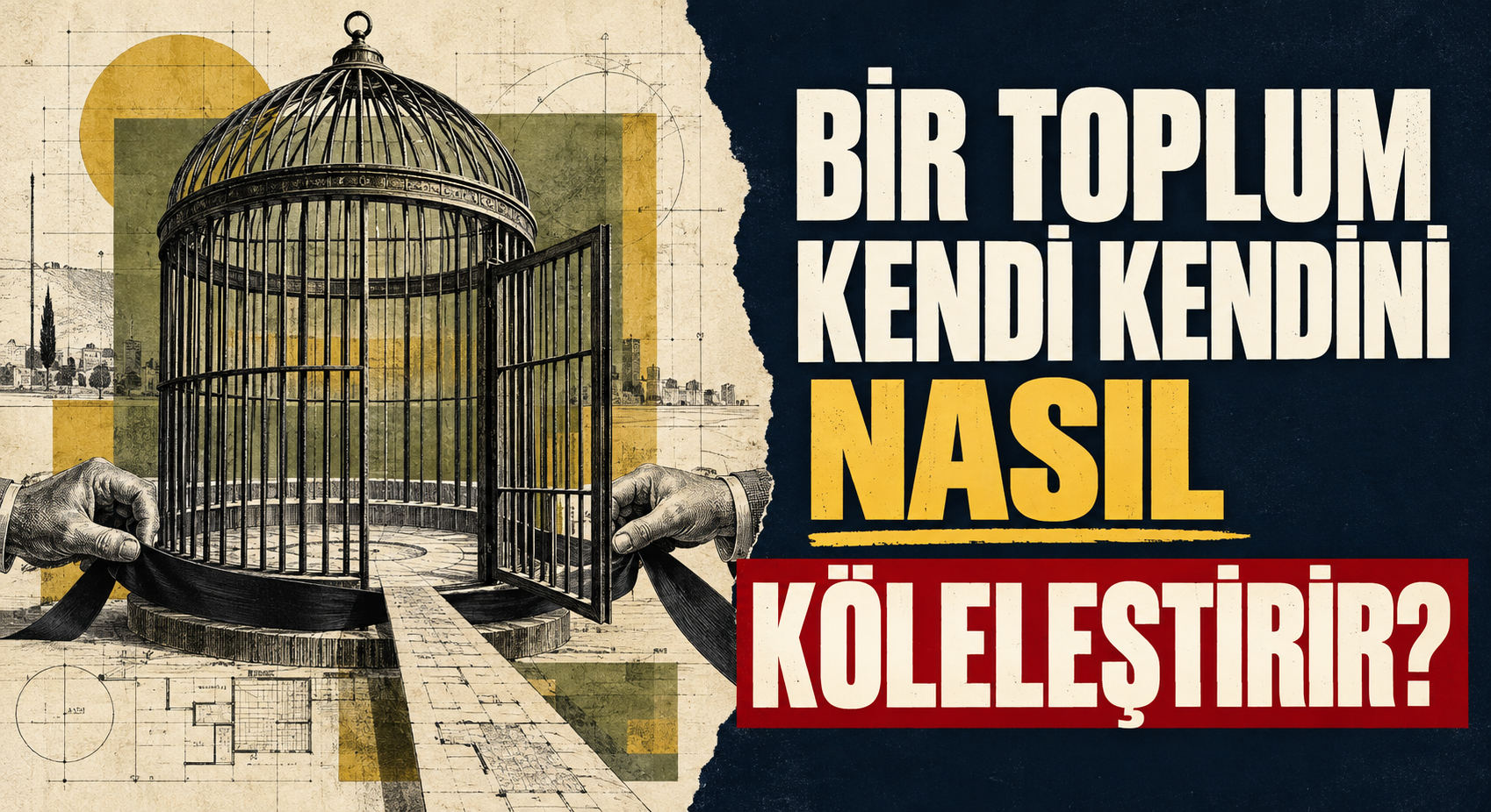 BİR TOPLUM KENDİ KENDİNİ NASIL KÖLELEŞTİRİR?