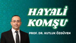 HAYALİ KOMŞU