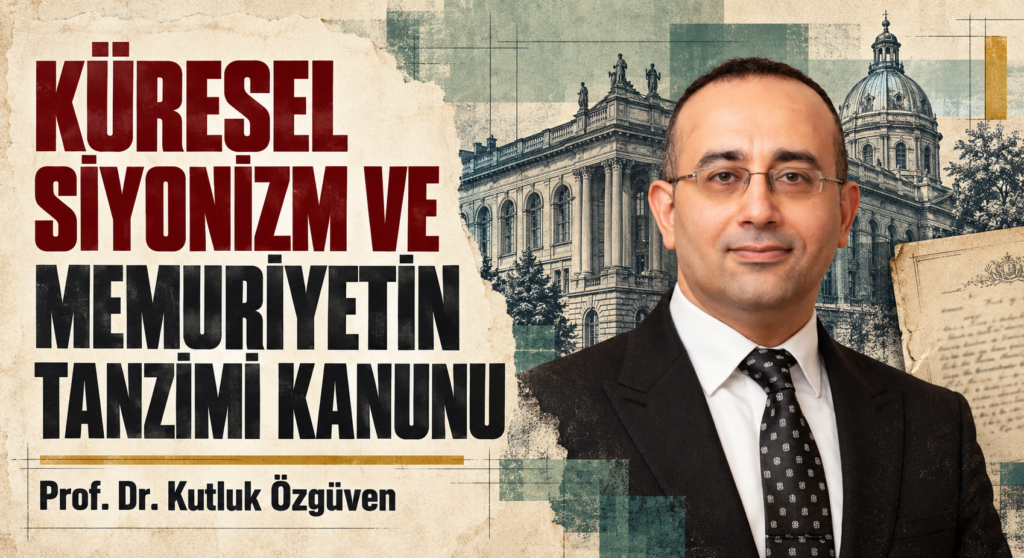 KÜRESEL SİYONİZM VE MEMURİYETİN TANZİMİ KANUNU