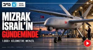 İsrail Basınında MIZRAK Alarmı!
