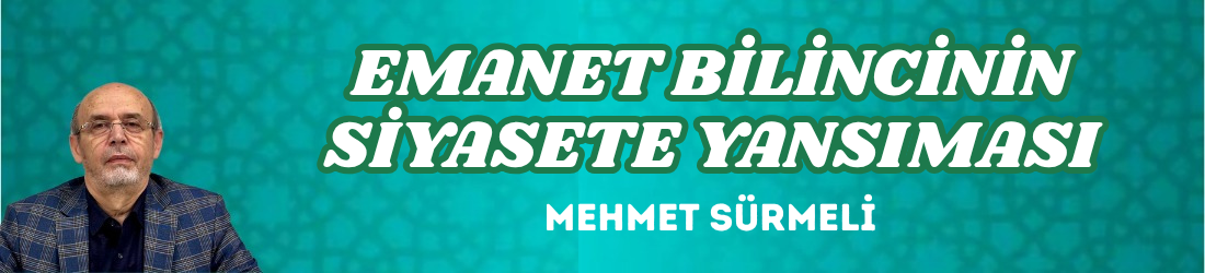 EMANET BİLİNCİNİN SİYASETE YANSIMASI