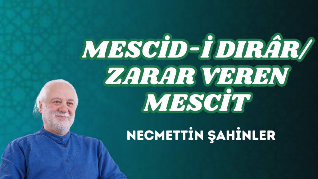MESCİD-İ DIRÂR/ZARAR VEREN MESCİT