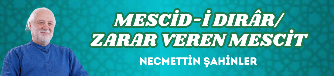 MESCİD-İ DIRÂR/ZARAR VEREN MESCİT