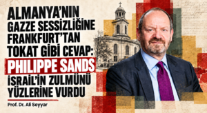 ALMANYA’NIN GAZZE SESSİZLİĞİNE FRANKFURT’TAN TOKAT GİBİ CEVAP: PHILIPPE SANDS İSRAİL’İN ZULMÜNÜ YÜZLERİNE VURDU