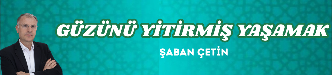 GÜZÜNÜ YİTİRMİŞ YAŞAMAK