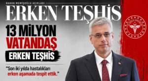 13 Milyon Vatandaşın Hastalığı Erken Teşhis Edildi