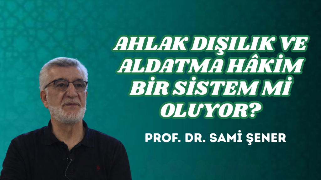 AHLAK DIŞILIK VE ALDATMA HÂKİM BİR SİSTEM Mİ OLUYOR?