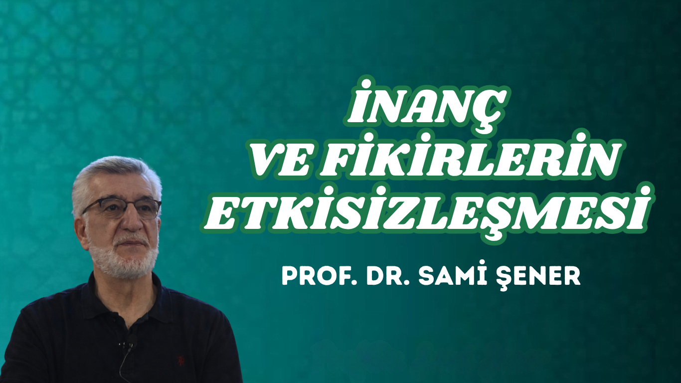 İNANÇ VE FİKİRLERİN ETKİSİZLEŞMESİ