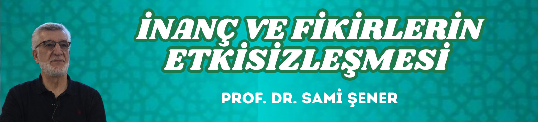 İNANÇ VE FİKİRLERİN ETKİSİZLEŞMESİ