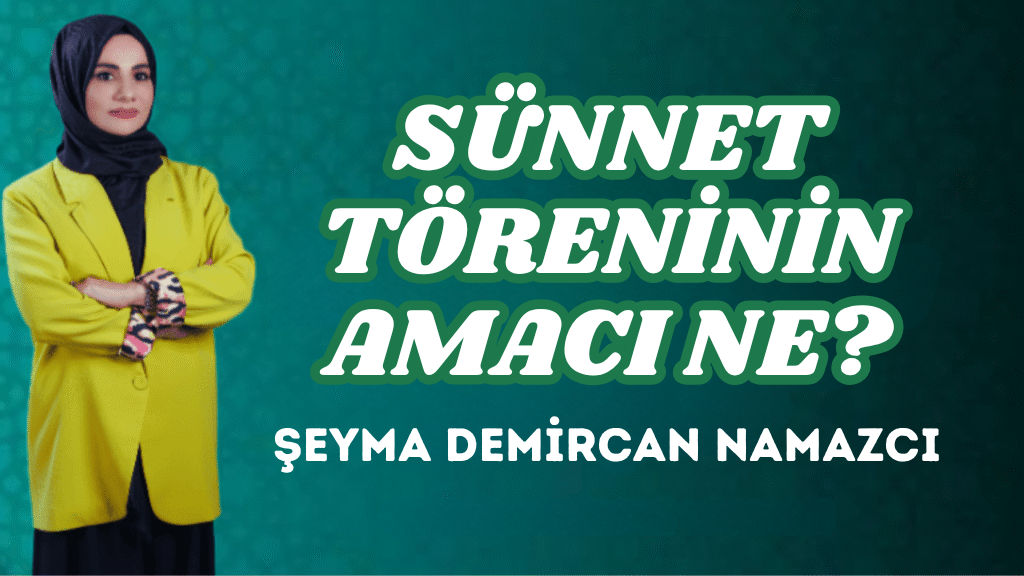 SÜNNET TÖRENİNİN AMACI NE?
