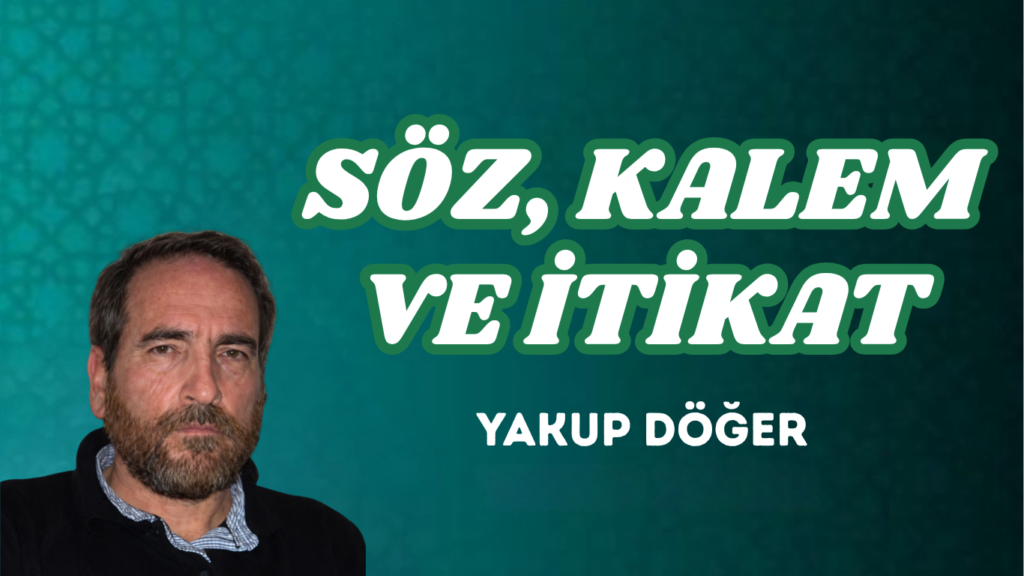 SÖZ, KALEM VE İTİKAT