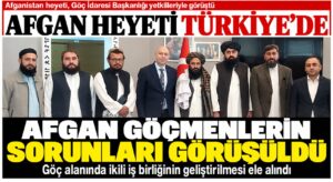 Afganistan Heyeti ile Göç İdaresi Başkanlığı Arasında Görüşme