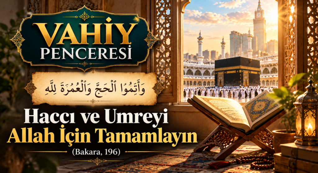 Haccı ve Umreyi Allah İçin Tamamlayın