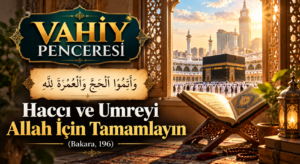 Haccı ve Umreyi Allah İçin Tamamlayın