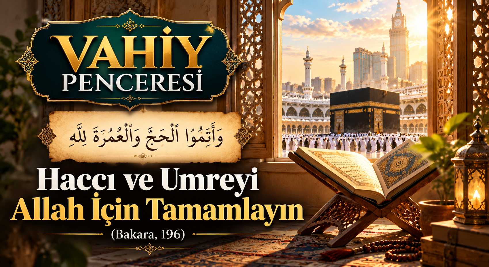 Haccı ve Umreyi Allah İçin Tamamlayın