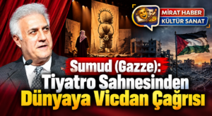 Sumud (Gazze): Tiyatro Sahnesinden Dünyaya Vicdan Çağrısı