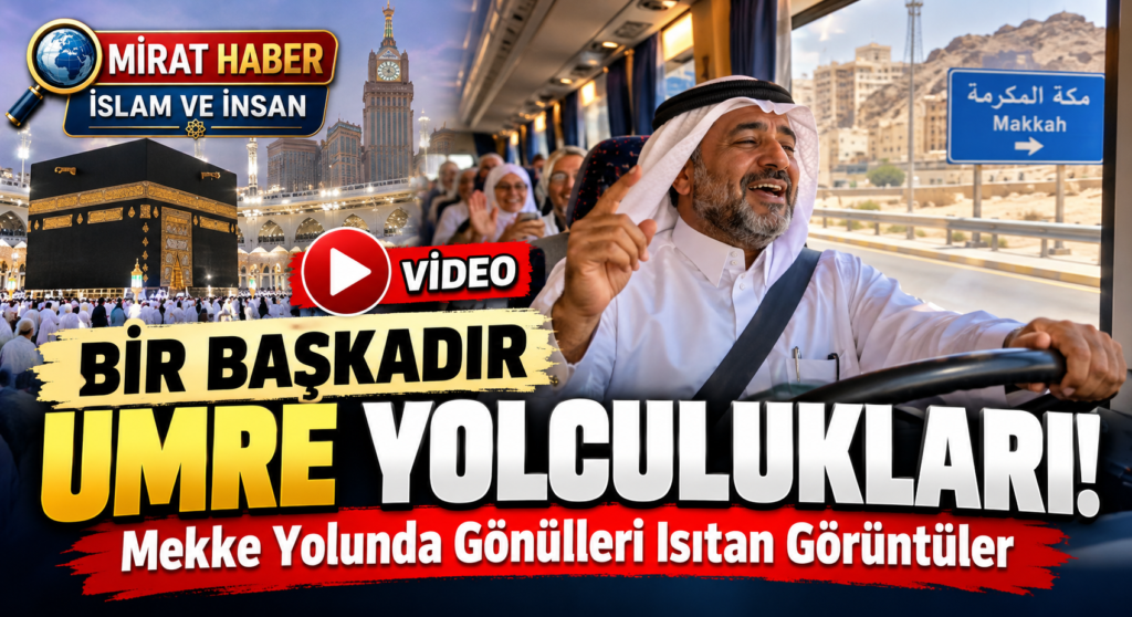 Bir Başkadır Umre Yolculukları! Mekke Yolunda Gönülleri Isıtan Görüntüler