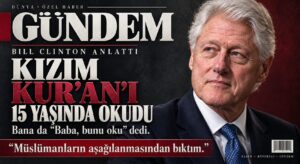 Bill Clinton, Kızım Bana Kur’an Okumamı Tavsiye Etti